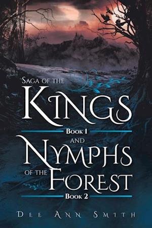 Saga of The Kings Book 1 and Nymphs of The Forest Book 2