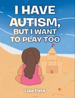 I Have Autism, but I Want to Play Too 