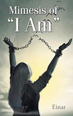 Mimesis of "I Am"