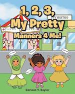 1, 2, 3, My Pretty Manners 4 Me! 