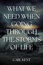 What We Need When Going Through the Storms of Life