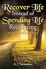 Recover Life Instead of Spending Life Recovering