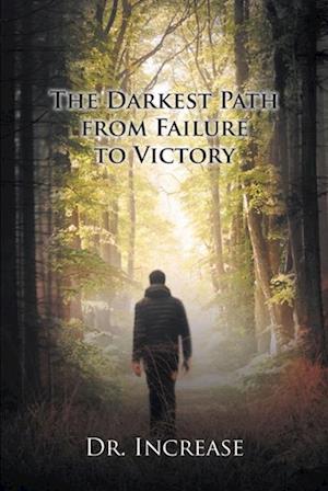 Darkest Path from Failure to Victory