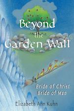 Beyond the Garden Wall: Bride of Christ Bride of Man 