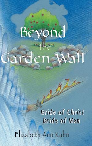 Beyond the Garden Wall: Bride of Christ Bride of Man