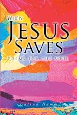 When Jesus Saves