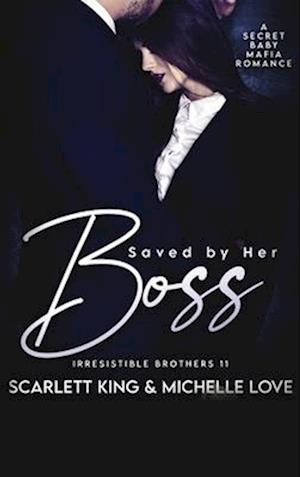 Saved by Her Boss: A Secret Baby Mafia Romance