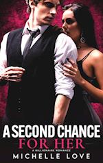 A Second Chance for Her: A Billionaire Romance 