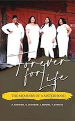 Forever For Life : The Memoirs of a Sisterhood 