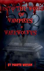 Into The World of Vampires And Ware Wolves 