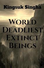 World's Deadliest Extinct Beings 