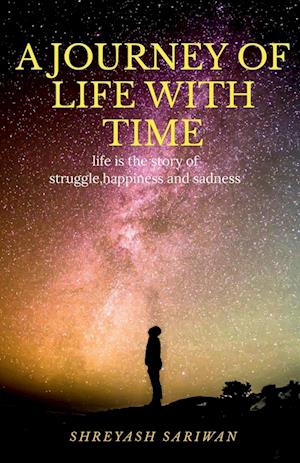 A JOURNEY OF LIFE WITH TIME