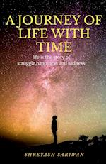 A JOURNEY OF LIFE WITH TIME 