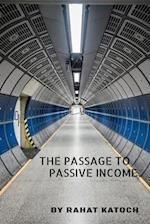 The Passage To Passive Income 