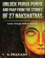 Unlock Purva Punya and Paap from the Stories of 27 Nakshatras: Curses through Medical Astrology 