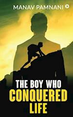 The Boy Who Conquered Life 