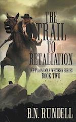The Trail to Retaliation: A Classic Western Series 
