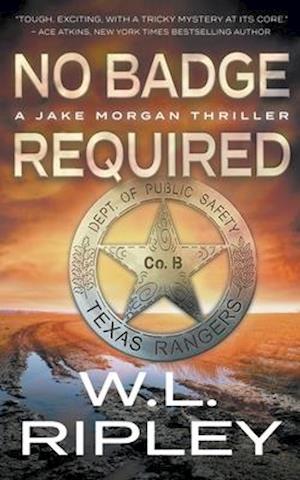 No Badge Required: A Jack Morgan Thriller