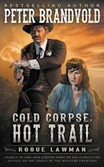 Cold Corpse, Hot Trail: A Classic Western 