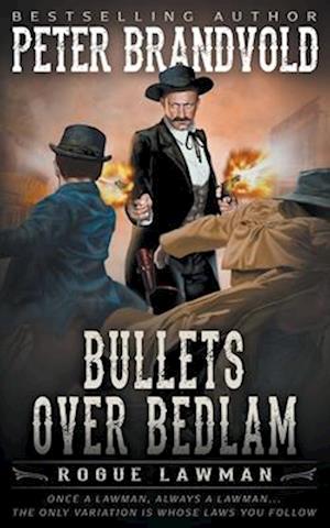 Bullets Over Bedlam: A Classic Western