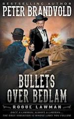 Bullets Over Bedlam: A Classic Western 