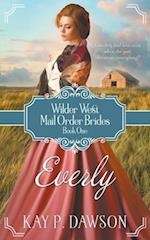 Everly: A Historical Mail Order Bride Romance 