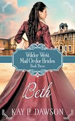 Beth: Historical Christian Mail Order Bride Romance 