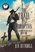 The Trail to Redemption: A Classic Western Series 
