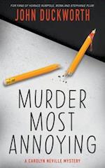 Murder Most Annoying: A Carolyn Neville Mystery 