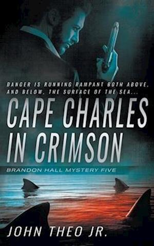 Cape Charles in Crimson: A Brandon Hall Mystery