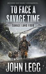 To Face a Savage Time