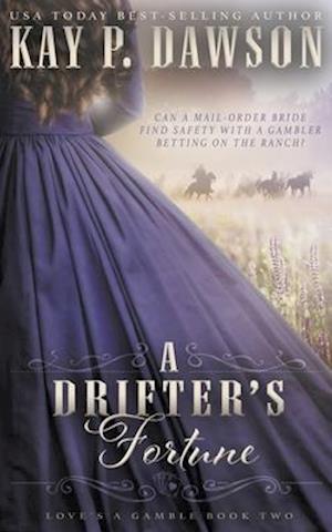 A Drifter's Fortune: A Christian Mail-Order Bride Romance