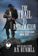 The Trail to Reclamation