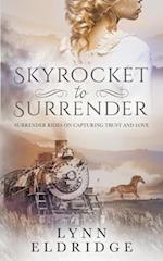 Skyrocket to Surrender: A Historical Western Romance 