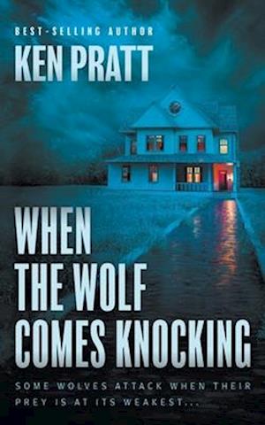 When the Wolf Comes Knocking: A Christian Thriller
