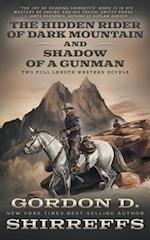 The Hidden Rider of Dark Mountain and Shadow of a Gunman: Two Full Length Western Novels 