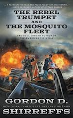 The Rebel Trumpet and The Mosquito Fleet: Two Full-Length Novels on the American Civil War 