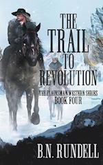 The Trail to Revolution: A Classic Western Series 