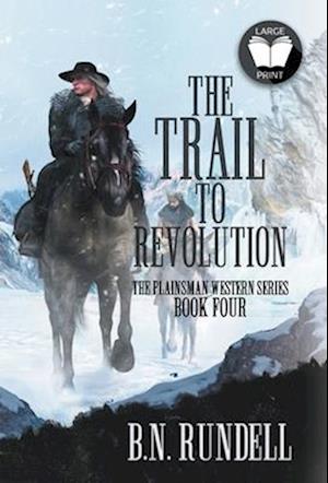 The Trail to Revolution: A Classic Western Series