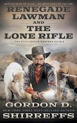 Renegade Lawman and The Lone Rifle: Two Full Length Western Novels 