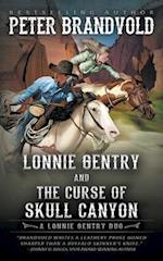 Lonnie Gentry and the Curse of Skull Canyon: A Lonnie Gentry Duo 