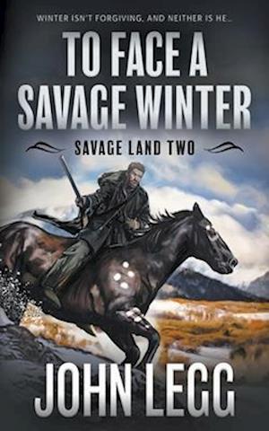 To Face A Savage Winter