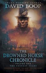 The Drowned Horse Chronicle: The Forrest Years 