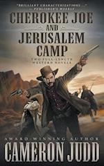 Cherokee Joe and Jerusalem Camp: Two Full Length Western Novels 