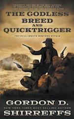 The Godless Breed and Quicktrigger: Two Full Length Western Novels 