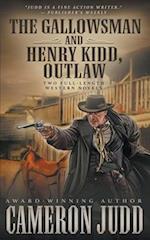 The Gallowsman and Henry Kidd, Outlaw: Two Full Length Western Novels 