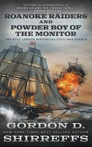 Roanoke Raiders and Powder Boy of the Monitor: Two Full Length Historical Civil War Novels