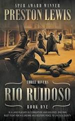 Rio Ruidoso: Three Rivers Book One: Historical Western Series 