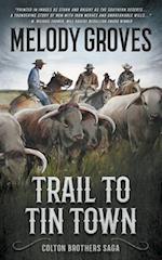 Trail to Tin Town: The Colton Brothers Saga 