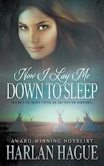 Now I Lay Me Down To Sleep: A Historical Western Romance 